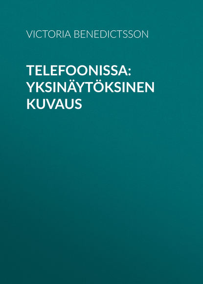 Книга Victoria Benedictsson, Benedictsson Victoria Telefoonissa: Yksinäytöksinen kuvaus