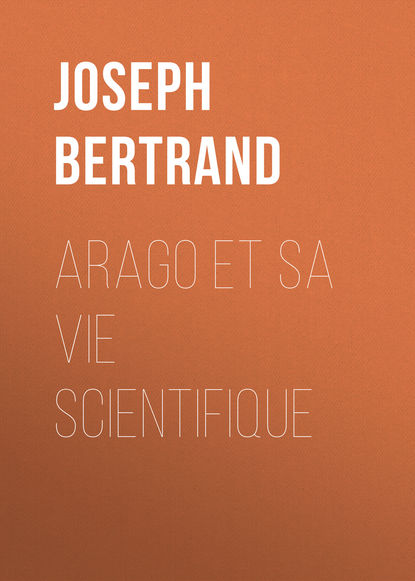 Книга Joseph Bertrand Arago et sa vie scientifique