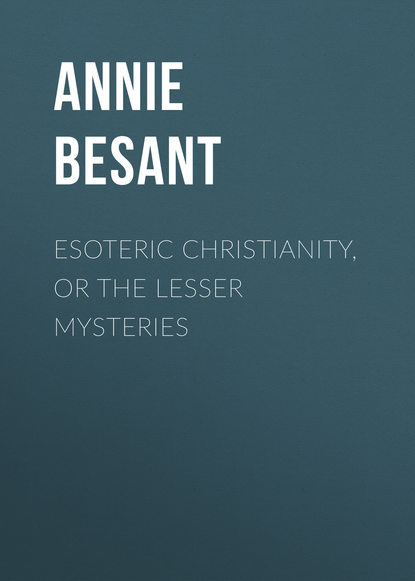 Книга Annie Besant Esoteric Christianity, or The Lesser Mysteries