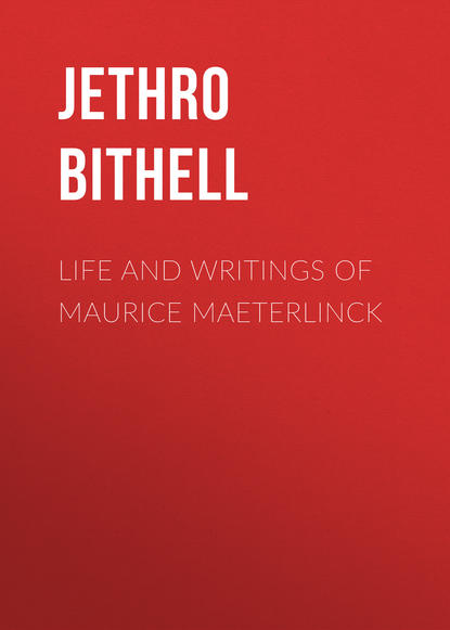 Книга Jethro Bithell Life and Writings of Maurice Maeterlinck