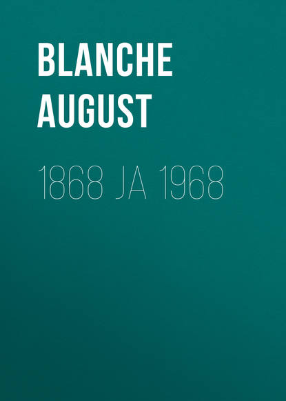 Книга August Blanche, Blanche August 1868 ja 1968