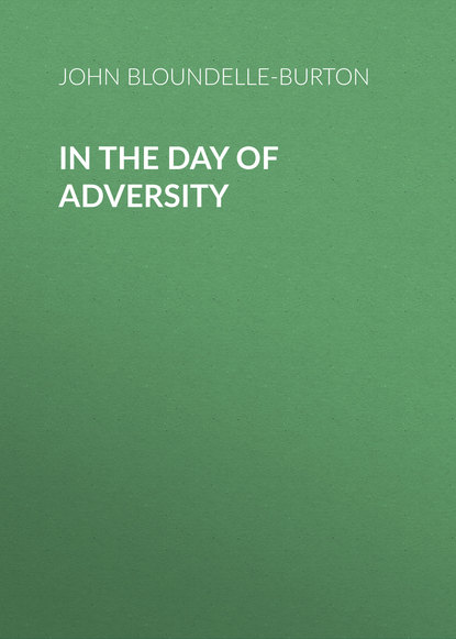 Книга John Bloundelle-Burton In the Day of Adversity