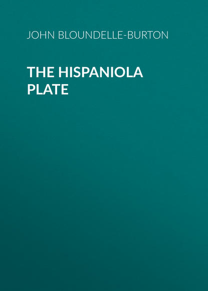 Книга John Bloundelle-Burton The Hispaniola Plate