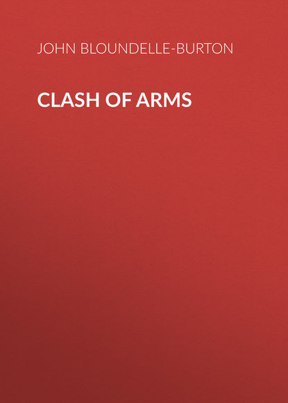 Книга John Bloundelle-Burton Clash of Arms