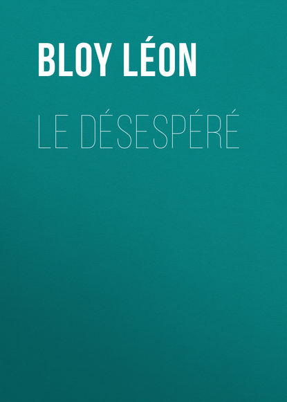Книга Leon Bloy, Bloy Léon Le Désespéré