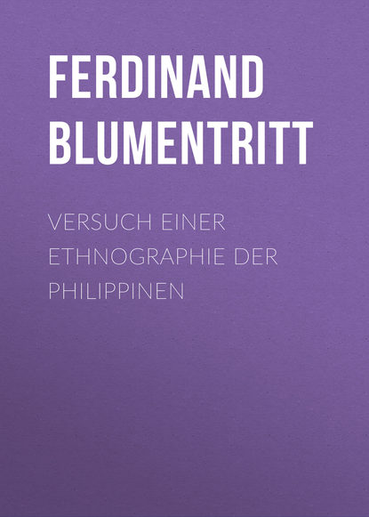 Книга Ferdinand Blumentritt, Blumentritt Ferdinand Versuch einer Ethnographie der Philippinen