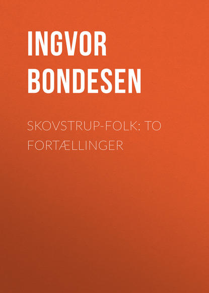 Книга Ingvor Bondesen, Bondesen Ingvor Skovstrup-Folk: To Fortællinger