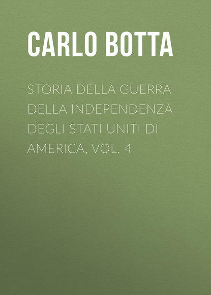 Книга Botta Carlo, Carlo Botta Storia della Guerra della Independenza degli Stati Uniti di America, vol. 4