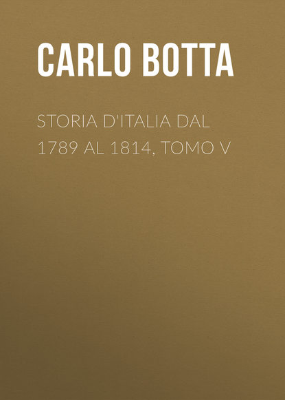 Книга Botta Carlo, Carlo Botta Storia d'Italia dal 1789 al 1814, tomo V