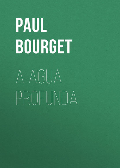Книга Поль Бурже A agua profunda