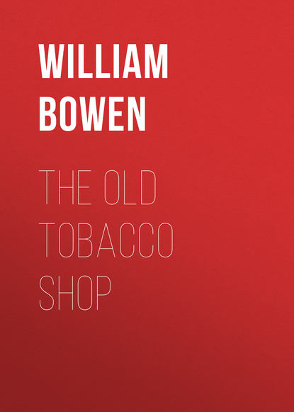 Книга Bowen William, William Bowen The Old Tobacco Shop
