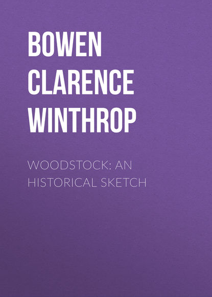 Книга Bowen Clarence Winthrop, Clarence Bowen Woodstock: An historical sketch