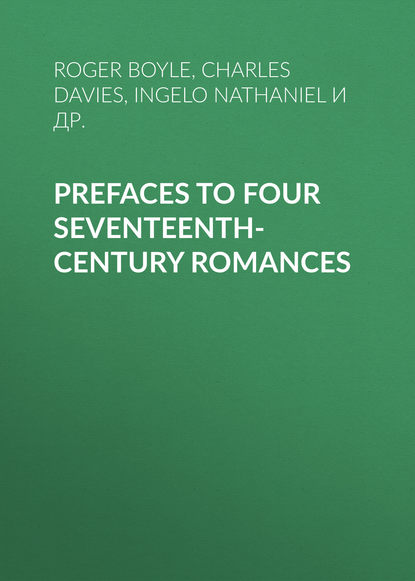 Книга Roger Boyle, George Mackenzie, Charles Davies, Charles Maurice Davies, Nathaniel Ingelo Prefaces to Four Seventeenth-Century Romances