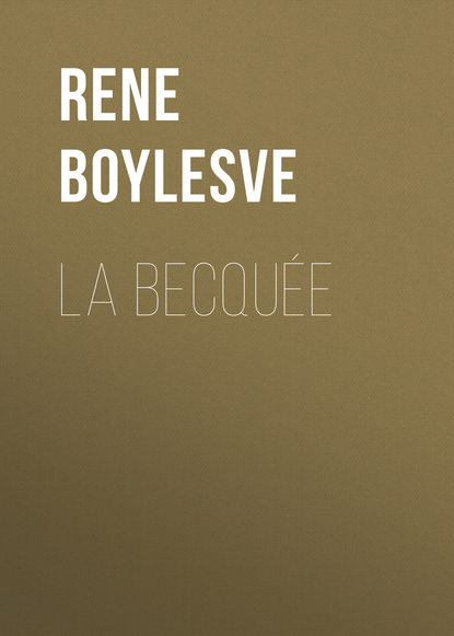 Книга René Boylesve, Boylesve René La Becquée
