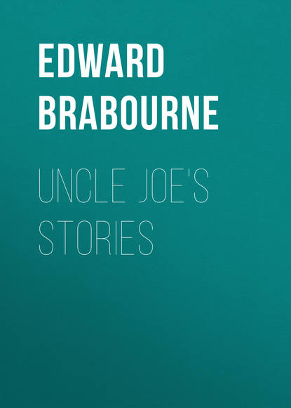 Книга Edward Brabourne, Baron Edward Hugessen Knatchbull-Hugessen Brabourne Uncle Joe's Stories