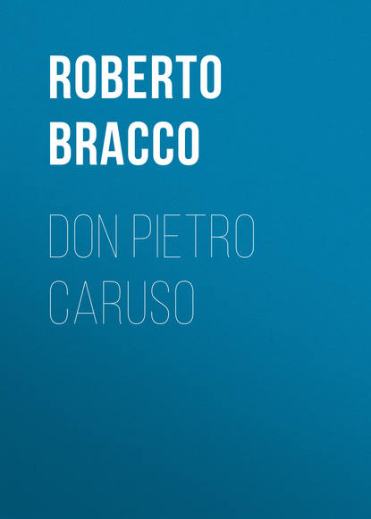 Книга Roberto Bracco, Bracco Roberto Don Pietro Caruso