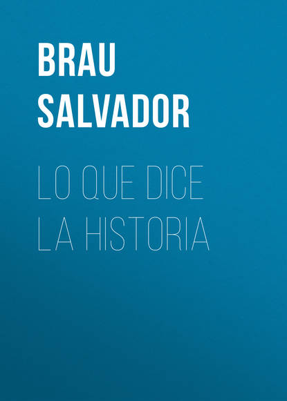 Книга Salvador Brau, Brau Salvador Lo que dice la historia