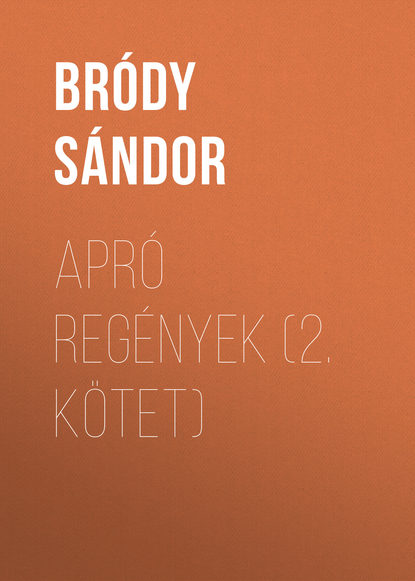 Книга Bródy Sándor, Sandor Brody Apró regények (2. kötet)