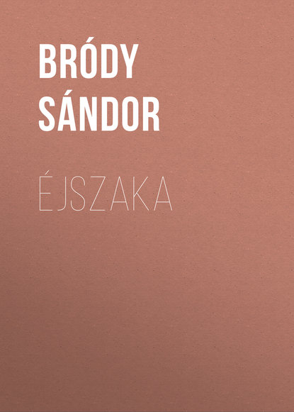Книга Bródy Sándor, Sandor Brody Éjszaka