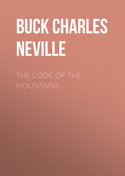 Книга Buck Charles Neville, Charles Buck The Code of the Mountains