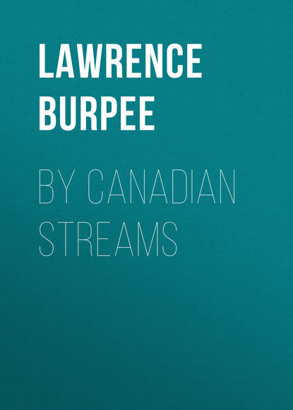 Книга Lawrence Burpee, Burpee Lawrence Johnstone By Canadian Streams