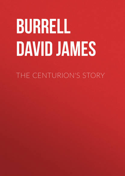 Книга David Burrell, Burrell David James The Centurion's Story