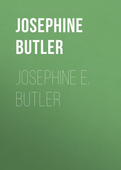 Книга Josephine Butler, Butler Josephine Elizabeth Grey Josephine E. Butler