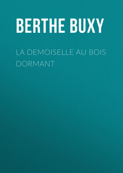 Книга Berthe de Buxy, Berthe Buxy La Demoiselle au Bois Dormant