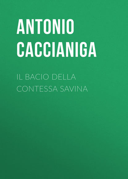 Книга Caccianiga Antonio, Antonio Caccianiga Il bacio della contessa Savina