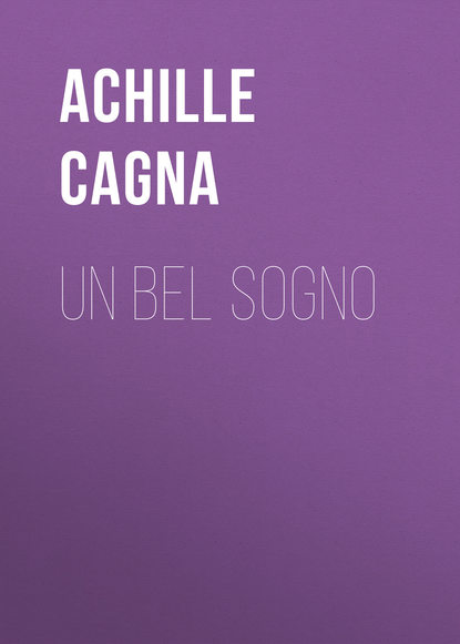 Книга Achille Cagna, Cagna Achille Giovanni Un bel sogno