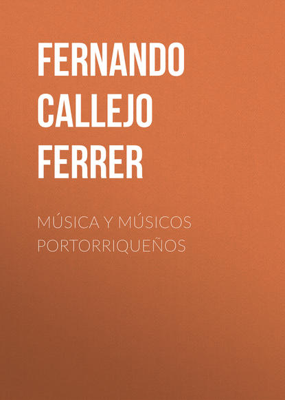 Книга Fernando Callejo Ferrer Música y Músicos Portorriqueños