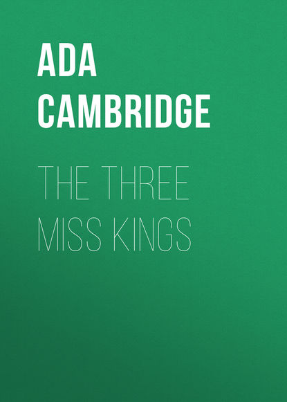 Книга Ada Cambridge The Three Miss Kings