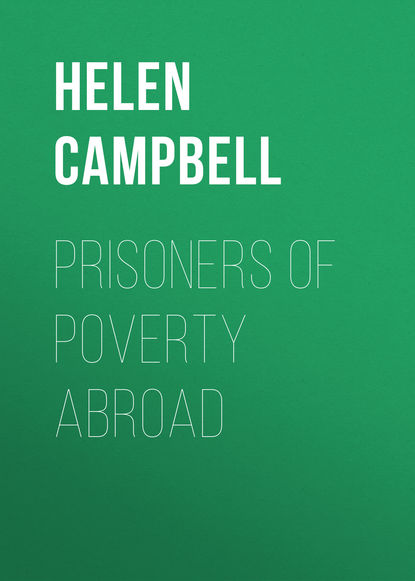 Книга Helen Campbell, Campbell Helen Prisoners of Poverty Abroad