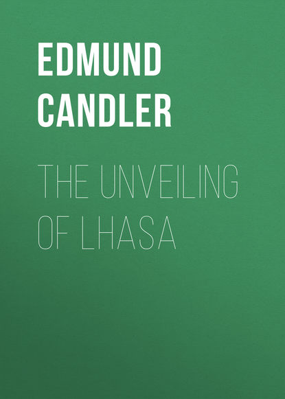 Книга Candler Edmund, Edmund Candler The Unveiling of Lhasa