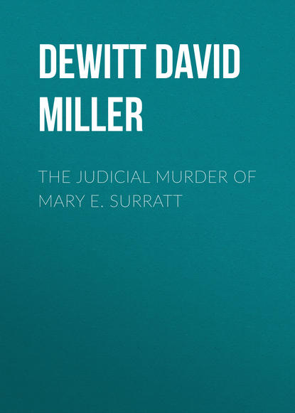 Книга DeWitt David Miller, David DeWitt The Judicial Murder of Mary E. Surratt