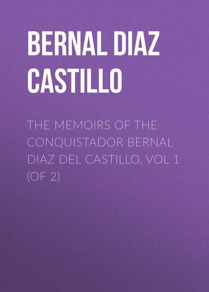 Книга John Lockhart, Bernal Diaz Del Castillo The Memoirs of the Conquistador Bernal Diaz del Castillo, Vol 1 (of 2)