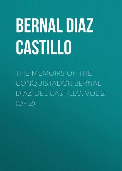 Книга John Lockhart, Bernal Diaz Del Castillo The Memoirs of the Conquistador Bernal Diaz del Castillo, Vol 2 (of 2)