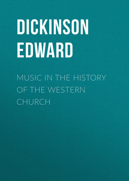 Книга Edward Dickinson, Dickinson Edward Music in the History of the Western Church