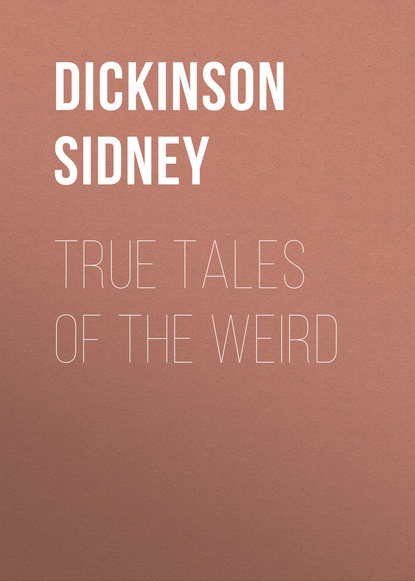 Книга Sidney Dickinson, Dickinson Sidney True Tales of the Weird