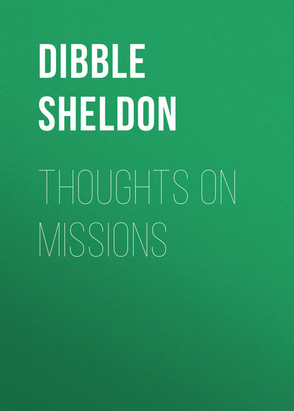 Книга Sheldon Dibble, Dibble Sheldon Thoughts on Missions