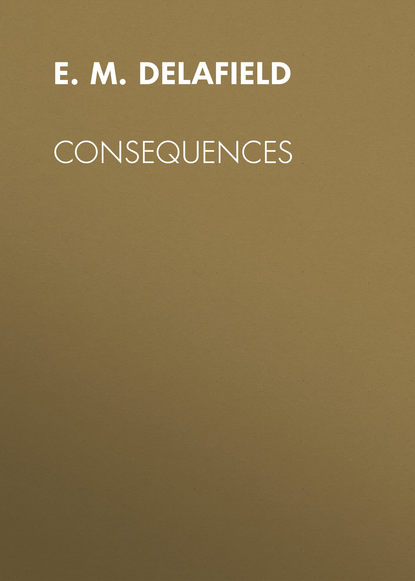 Книга E. M. Delafield, E. Delafield Consequences