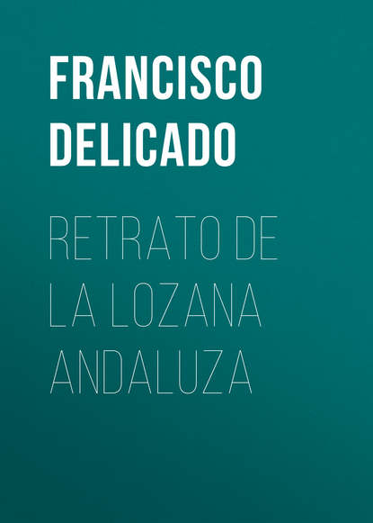 Книга Francisco Delicado Retrato de la Lozana Andaluza