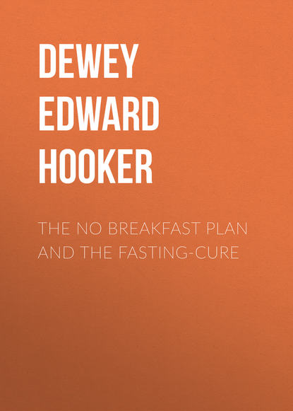 Книга Dewey Edward Hooker, Edward Dewey The No Breakfast Plan and the Fasting-Cure