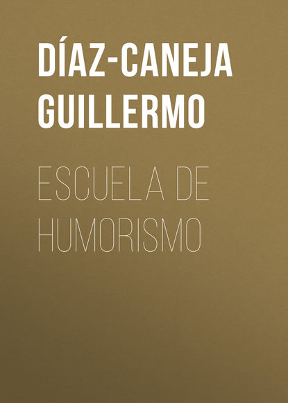 Книга Guillermo Díaz-Caneja, Díaz-Caneja Guillermo Escuela de Humorismo