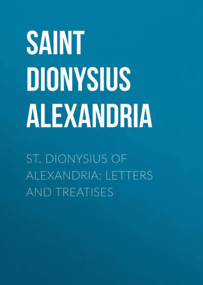 Книга  Saint Dionysius of Alexandria, Charles Feltoe, Saint Dionysius of Alexandria St. Dionysius of Alexandria: Letters and Treatises