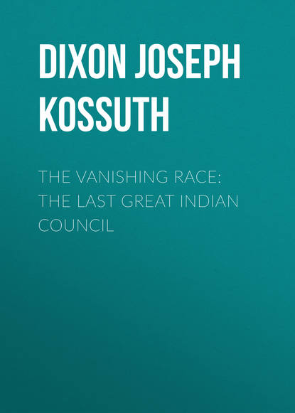 Книга Joseph Dixon, Dixon Joseph Kossuth The Vanishing Race: The Last Great Indian Council