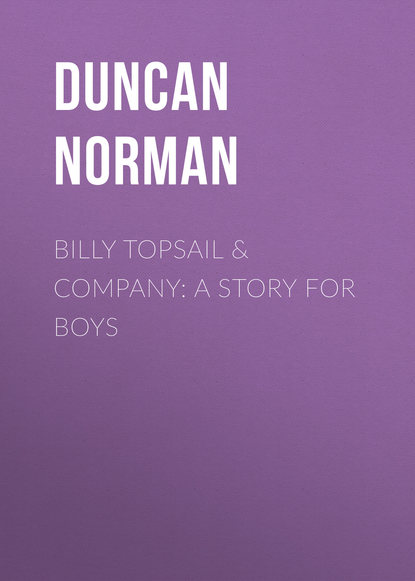 Книга Duncan Norman, Norman Duncan Billy Topsail & Company: A Story for Boys