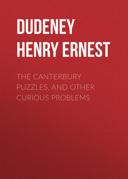 Книга Dudeney Henry Ernest, Henry Dudeney The Canterbury Puzzles, and Other Curious Problems