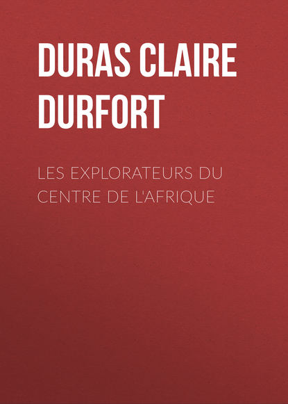 Книга Claire Duras, Duras Claire de Durfort Les Explorateurs du Centre de l'Afrique