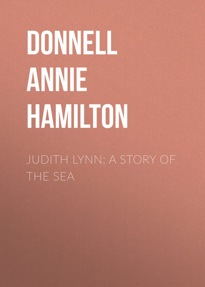 Книга Donnell Annie Hamilton, Annie Donnell Judith Lynn: A Story of the Sea